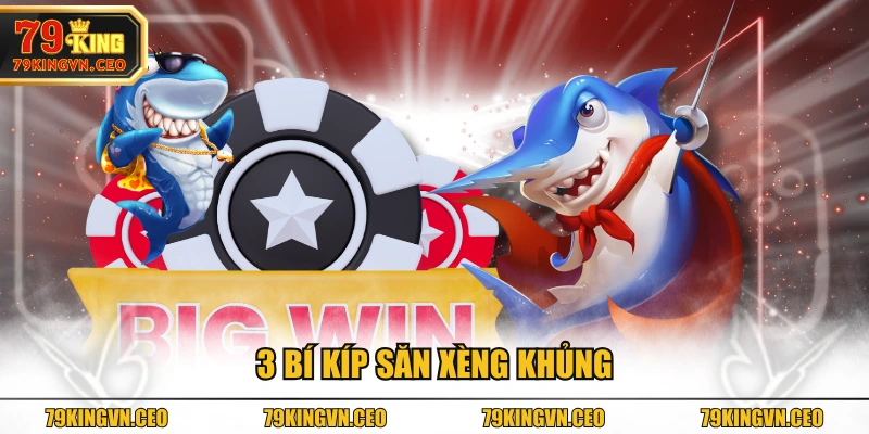 3 bí kíp săn xèng khủng