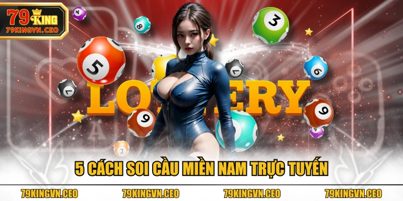 5 cách soi cầu miền Nam trực tuyến