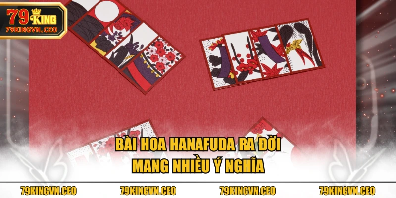 Bài hoa hanafuda ra đời mang nhiều ý nghĩa