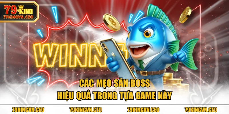 Các mẹo săn boss hiệu quả trong tựa game này