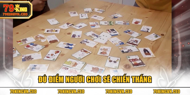 Đủ điểm người chơi sẽ chiến thắng