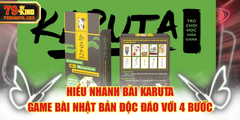 Hiểu Nhanh Bài Karuta - Game Bài Nhật Bản Độc Đáo Với 4 Bước