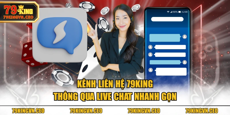 Kênh liên hệ 79KING thông qua live chat nhanh gọn