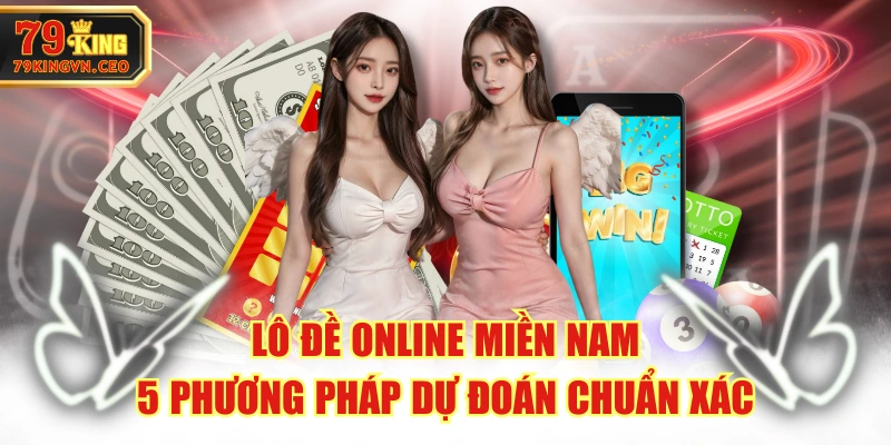 Lô Đề Online Miền Nam - 5 Phương Pháp Dự Đoán Chuẩn Xác