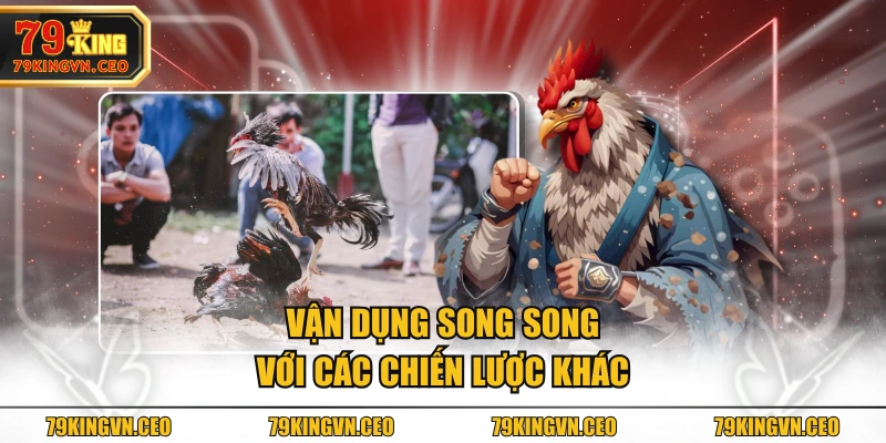 Vận dụng song song với các chiến lược khác